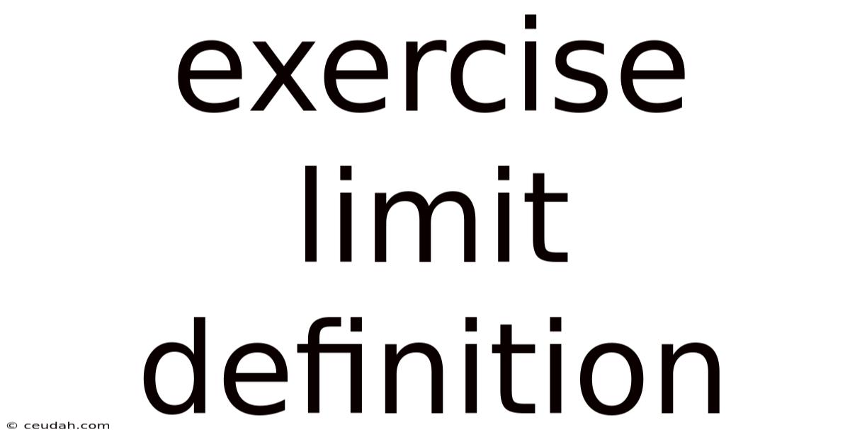 Exercise Limit Definition Exercise Limit Definition