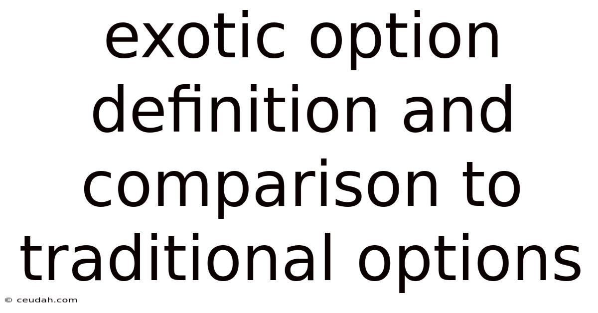 Exotic Option Definition And Comparison To Traditional Options Exotic Option Definition And Comparison To Traditional Options